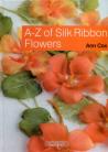 A-Z of Silk Ribbon Flowers - Ann Cox